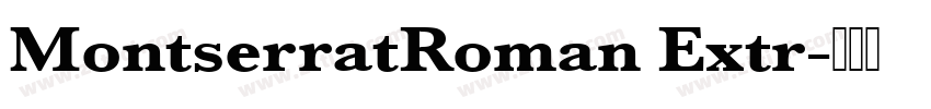 MontserratRoman Extr字体转换
